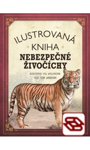 Ilustrovaná kniha: Nebezpečné živočíchy