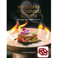 Afrodiziaká v slovenskej kuchyni - Recepty pre zamilovaných