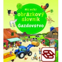 Môj veľký obrázkový slovník - Gazdovstvo