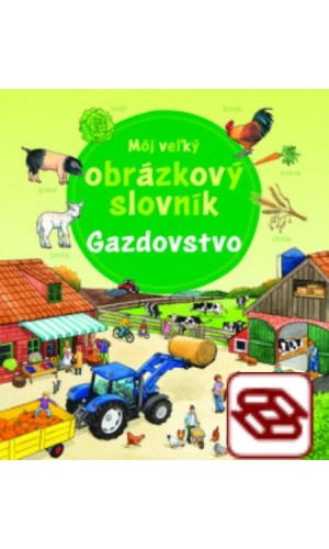 Môj veľký obrázkový slovník - Gazdovstvo