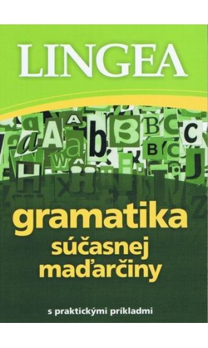 Gramatika súčasnej maďarčiny s praktickými príkladmi  
