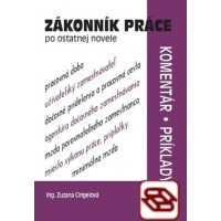 Zákonník práce po ostatnej novele - komentár, príklady