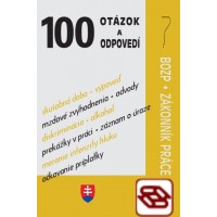 100 otázok a odpovedí – BOZP a Zákonník práce - Príklady z praxe - Bezpečnosť a ochrana zdravia pri práci