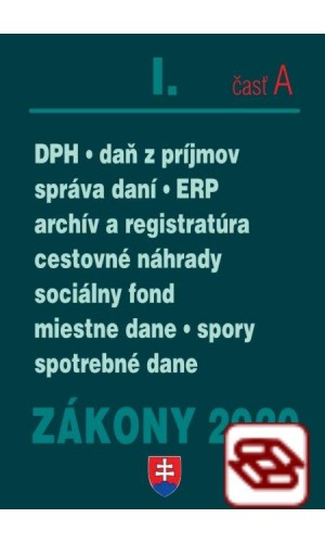 Zákony 2020 I/A - Daňové zákony – úplné znenie k 1.1.2020 - ZDP, DPH, správa daní, spotrebné a miestne dane, elektronická fakturácia, cestovné náhrady, finančná správa