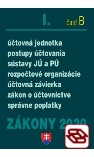 Zákony 2020 I/B - Účtovné zákony - úplné znenie k 1.1.2020 - Zákon o účtovníctve, Sústavy JÚ a PÚ, Rozpočtové organizácie, Správne poplatky