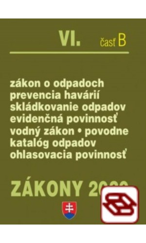 Zákony 2020 VI. B - Odpadové a vodné hospodárstvo – Úplné znenie k 1.1.2020 (Zákon o odpadoch, Skládkovanie odpadov, Prevencia havárií, Zálohovanie obalov, Vodný zákon, Povodne)