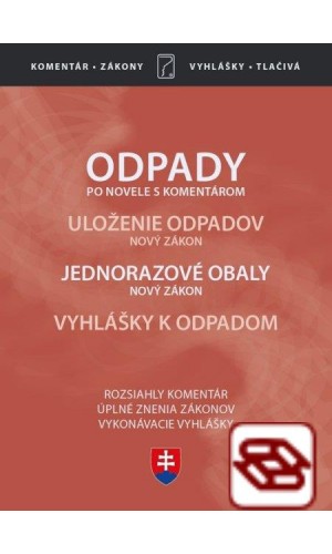 Odpady (Zákon o odpadoch po novele, s komentárom 2020) - Jednorazové obaly, Odpadové hospodárstvo, Vyhlášky k odpadom