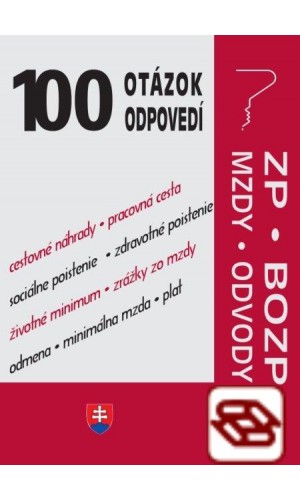 100 otázok a odpovedí - Zákonník práce, BOZP, Mzdy a Odvody - Zákonník práce po novele, Mzdy a odvody po novom