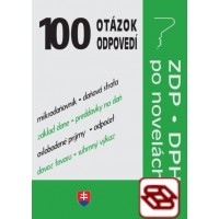 100 otázok a odpovedí - ZDP a DPH po novele - Zákon o dani z príjmov po novele, Zákon o dani z pridanej hodnoty po novele