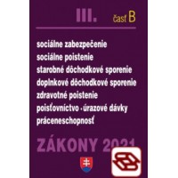 Zákony 2021 III. B - Sociálne a zdravotné poistenie, dôchodky a odvody