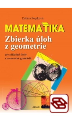 Matematika - Zbierka úloh z geometrie pre základné školy a osemročné gymnáziá