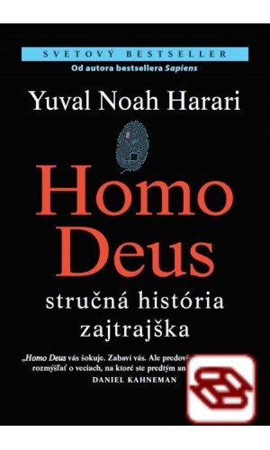 Homo Deus - Stručná história zajtrajška