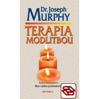 Terapia modlitbou - Autor bestselleru Moc nášho podvedomia