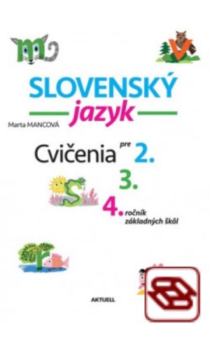 Slovenský jazyk - cvičenia pre 2., 3. a 4. ročník základných škôl
