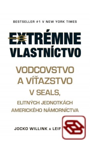 Extrémne vlastníctvo - Vodcovstvo a víťazstvo v SEALs, elitných jednotkách amerického námorníctva