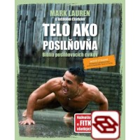 Telo ako posilňovňa - Biblia posilňovacích cvikov