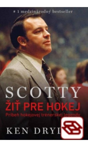 Scotty Bowman – Žiť pre hokej