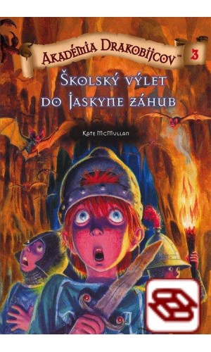 Akadémia drakobijcov 3 - Školský výlet do Jaskyne záhuby