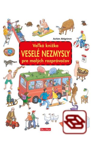 Veľká knižka - Veselé nezmysly pre malých rozprávačov