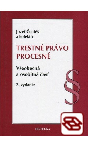 Trestné právo procesné - Všeobecná a osobitná časť