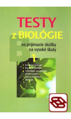 Testy z biológie na prijímacie skúšky na vysoké školy 1