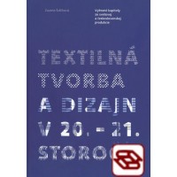 Textilná tvorba a design v 20. - 21. storočí