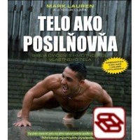 Telo ako posilňovňa - Biblia cvičení s hmotnosťou vlastného tela (2. vydanie)