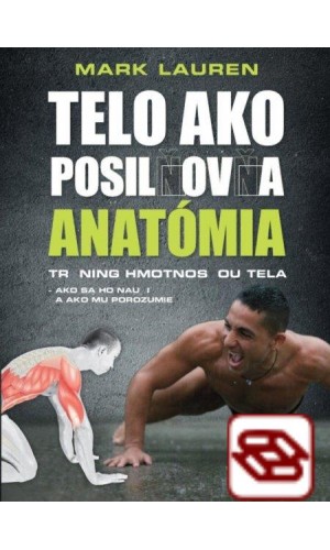 Telo ako posilňovňa - Anatómia