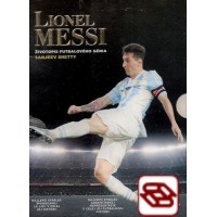 Lionel Messi - Životopis futbalového génia
