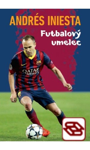 Andrés Iniesta - Futbalový umelec