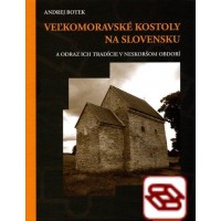 Veľkomoravské kostoly na Slovensku - a odraz ich tradície v neskoršom období