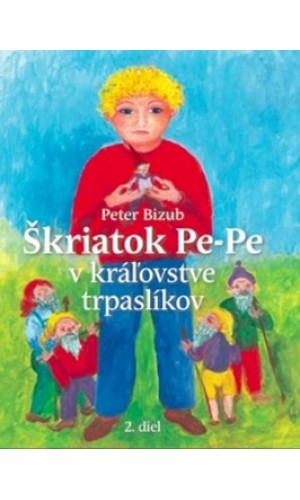 Škriatok Pe-Pe v kráľovstve trpaslíkov  