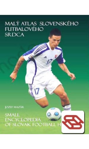 Malý atlas slovenského futbalového srdca 