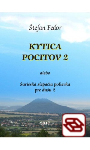 Kytica pocitov 2 - alebo Šarišská slepačia polievka pre dušu 2