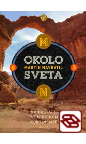 Okolo sveta 3 - Na cestách po africkom kontinente - 1. časť