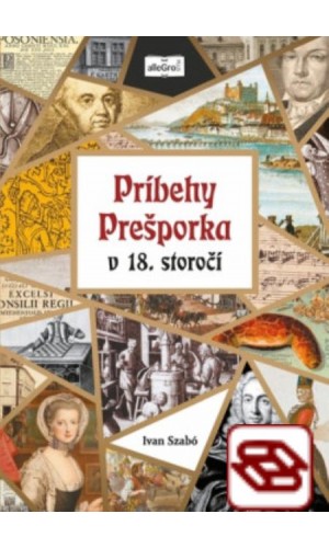 Príbehy Prešporka v 18. storočí
