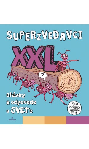 Superzvedavci XXL - Otázky a odpovede o svete